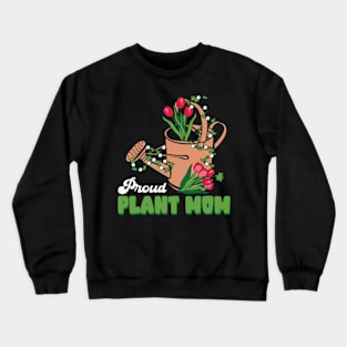 Proud Plant Mom Crewneck Sweatshirt